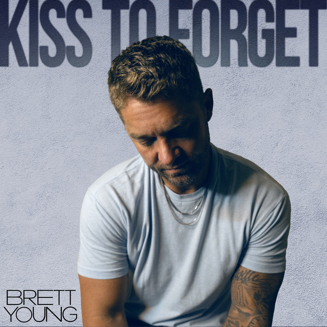 Brett Young - Kiss To Forget MP3 DOWNLOAD