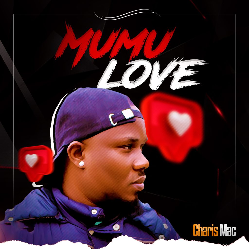 Charis Mac - Mumu Love Mp3 Download