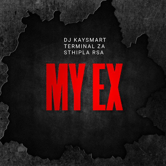 DJ Kaysmart - My Ex MP3 DOWNLOAD