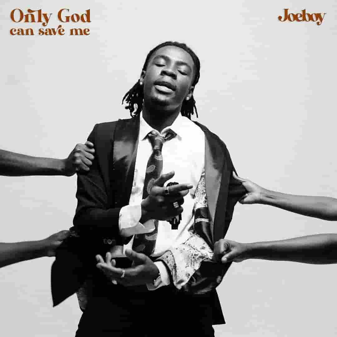 Joeboy - Only God Can Save Me MP3 DOWNLOAD