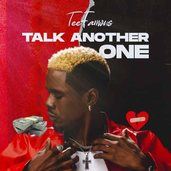 TeeFamous - Talk Another One MP3 DOWNLOAD