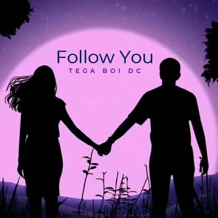 Tega Boi Dc - Follow You MP3 DOWNLOAD