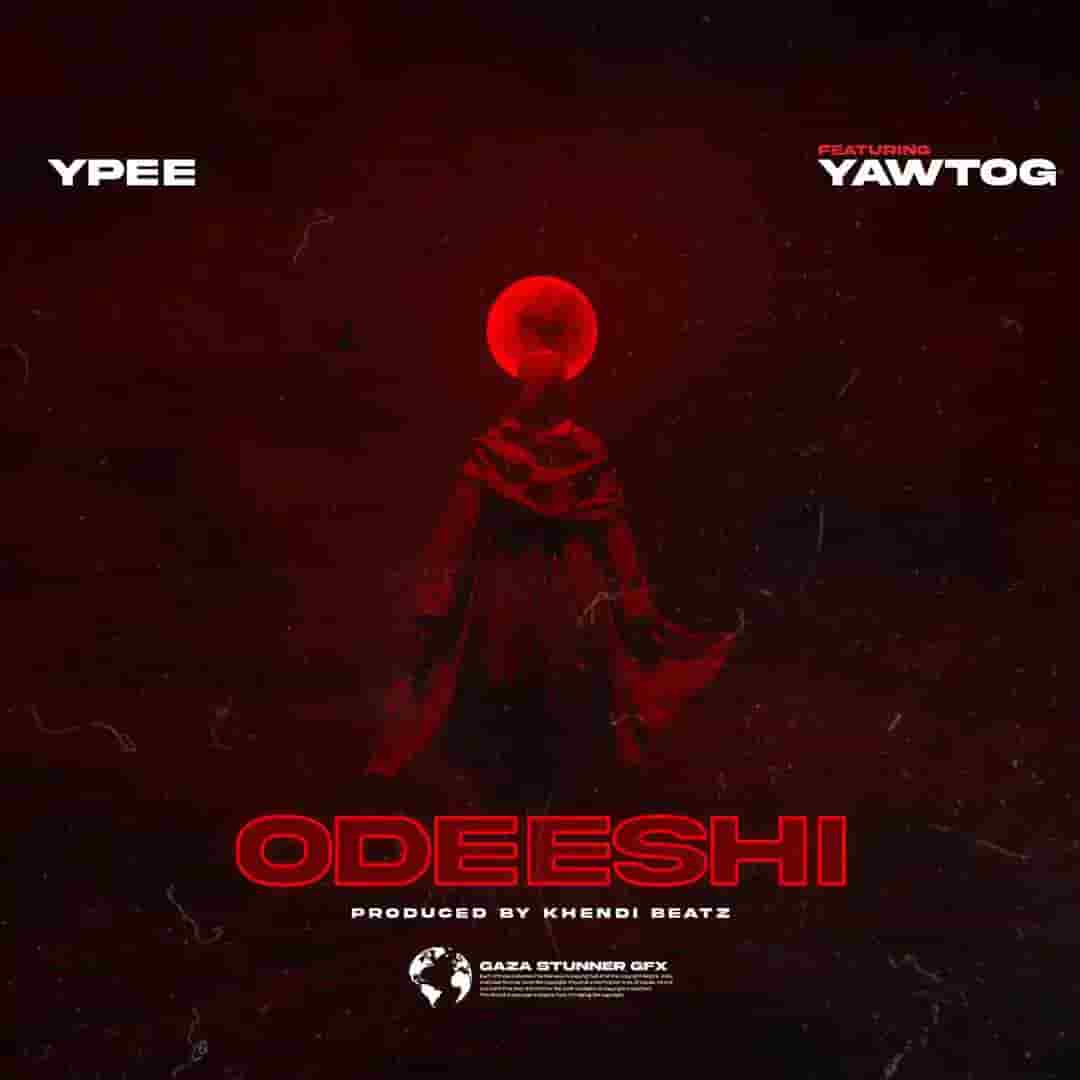 Ypee - Odeeshi MP3 DOWNLOAD