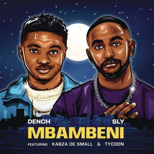 Dench Ft. Sly, Kabza De Small & TYCOON - Mbambeni MP3 DOWNLOAD