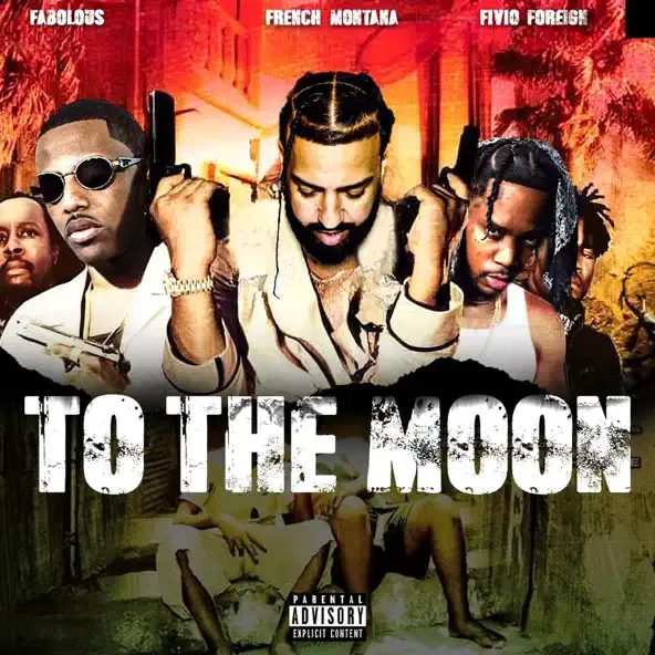 French Montana, Fivio Foreign & Fabolous To the Moon MP3