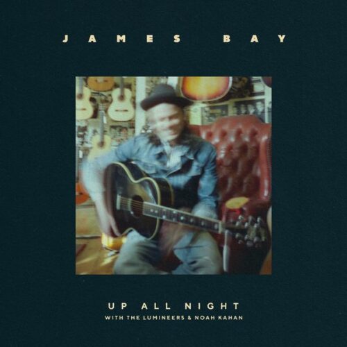 James Bay - Up All Night MP3 DOWNLOAD