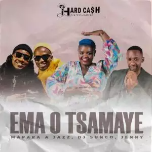 Mapara A Jazz, DJ Sunco & Jenny - Ema O Tsamaye MP3