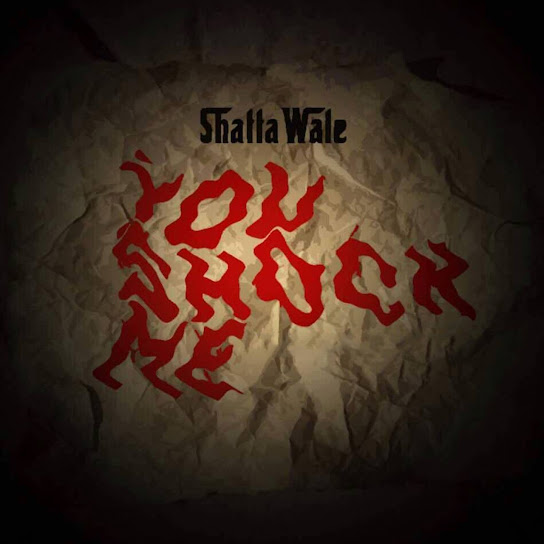 Shatta Wale - You Shock Me MP3 DOWNLOAD