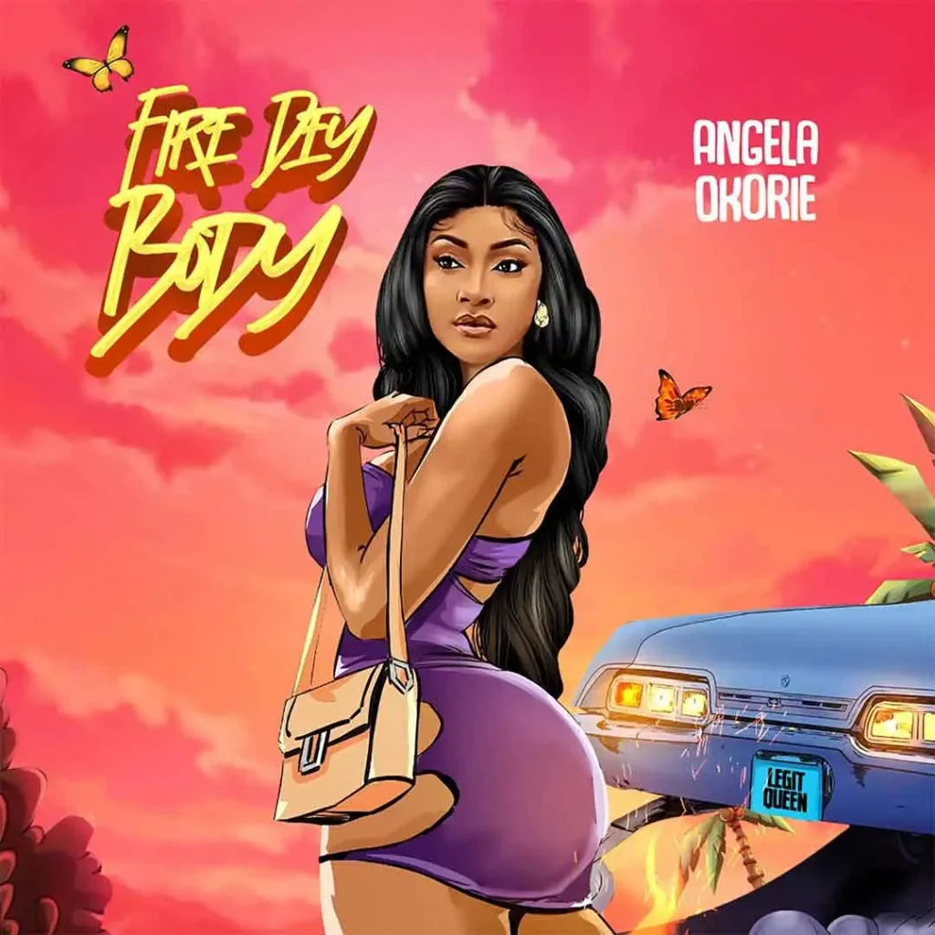 Angela Okorie - Fire Dey Body MP3 DOWNLOAD