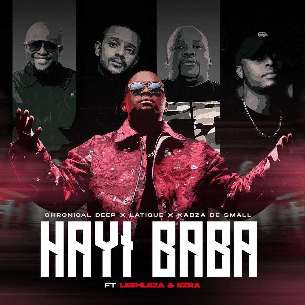 Chronical Deep, Latique & Kabza De Small - Hayi Baba MP3