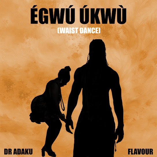 Dr Adaku - Egwu Ukwu (Waist Dance) MP3