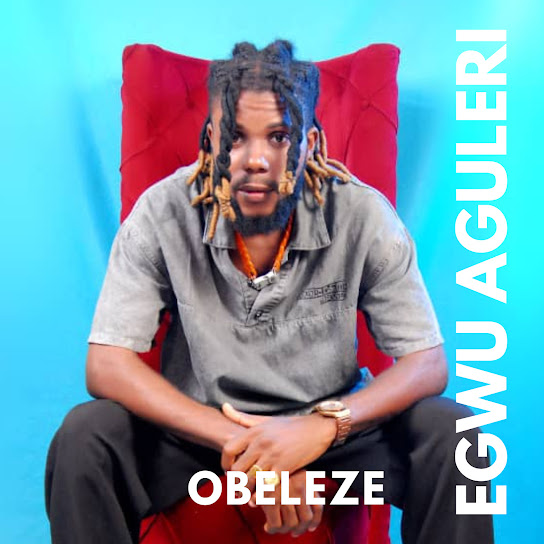 OBELEZE - Egwu Aguleri MP3