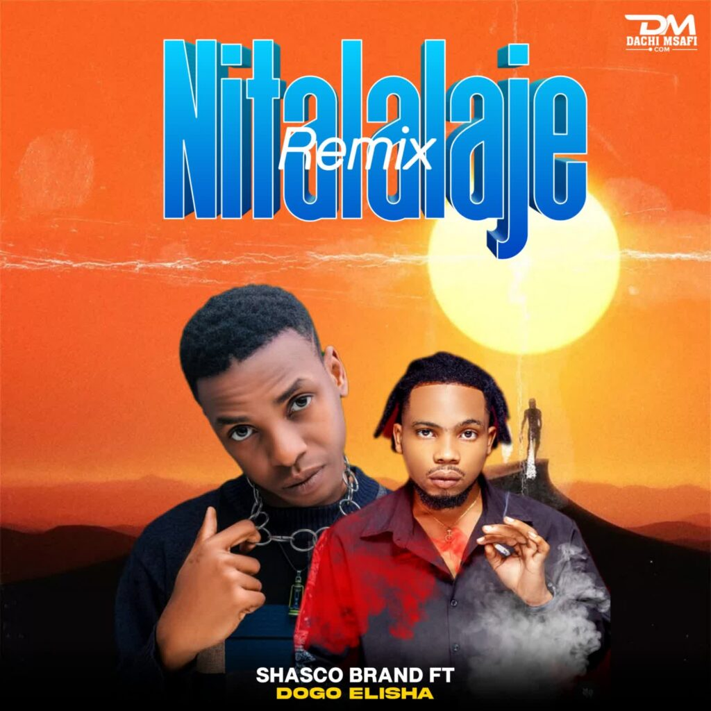 Shasco Brand - Nitalalaje Remix MP3 DOWNLOAD