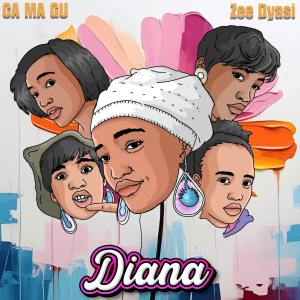 CA MA GU & Zee Dyasi - Diana MP3