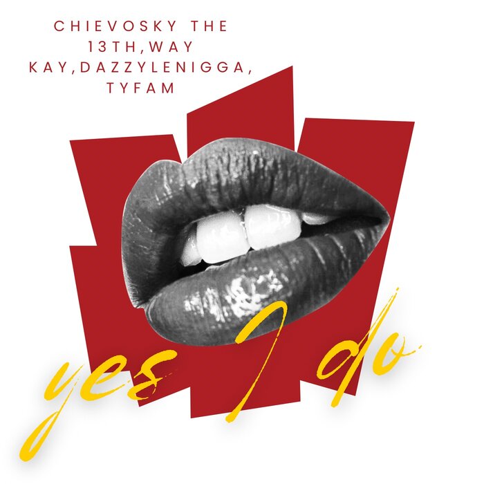 Chievosky the 13th & Way Kay - Yes I Do MP3