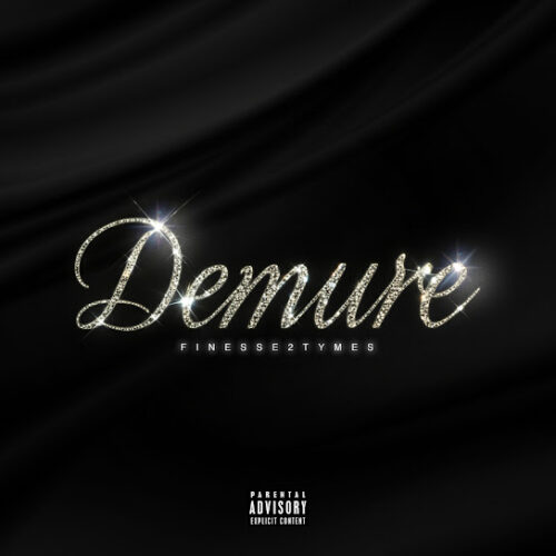 Finesse2tymes - Demure MP3 DOWNLOAD