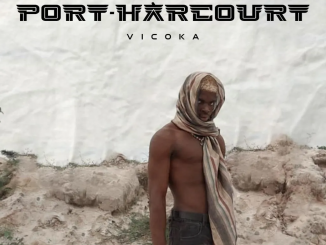 Vicoka - Port Harcourt Mp3