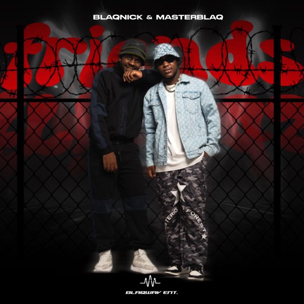 Blaqnick & MasterBlaq – B&M n’ Friends ZIP DOWNLOAD