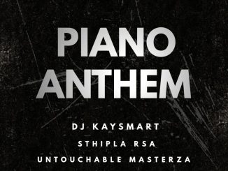 DJ Kaysmart Piano Anthem Mp3