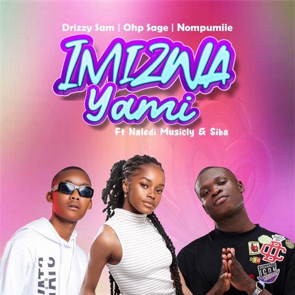 Drizzy Sam (RSA), OHP Sage & Nompumiie Imizwa Yami Mp3 Download