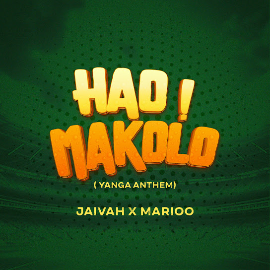 Jaivah - Hao Makolo (Yanga Anthem) Mp3 Download