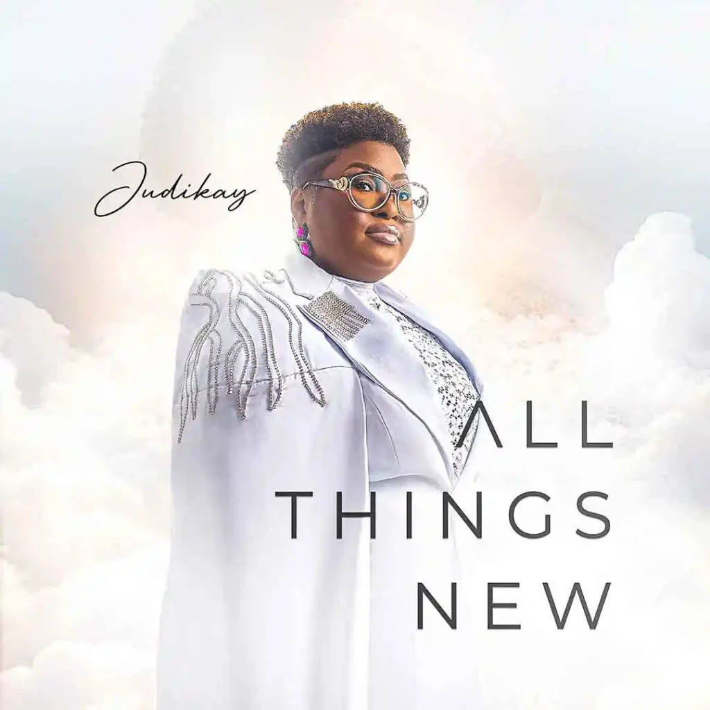 Judikay – All Things New ZIP DOWNLOAD