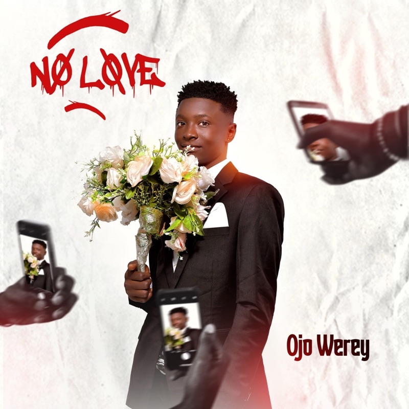 Ojo Werey - No Love Mp3 Download