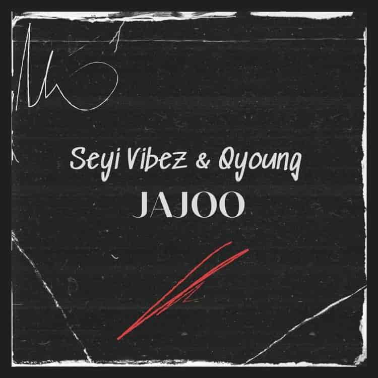 Seyi Vibez - Jajoo Mp3 Download