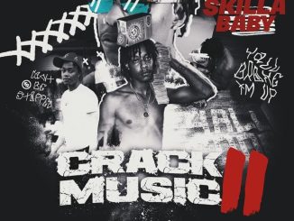 Skilla Baby – Crack Music 3 ZIP