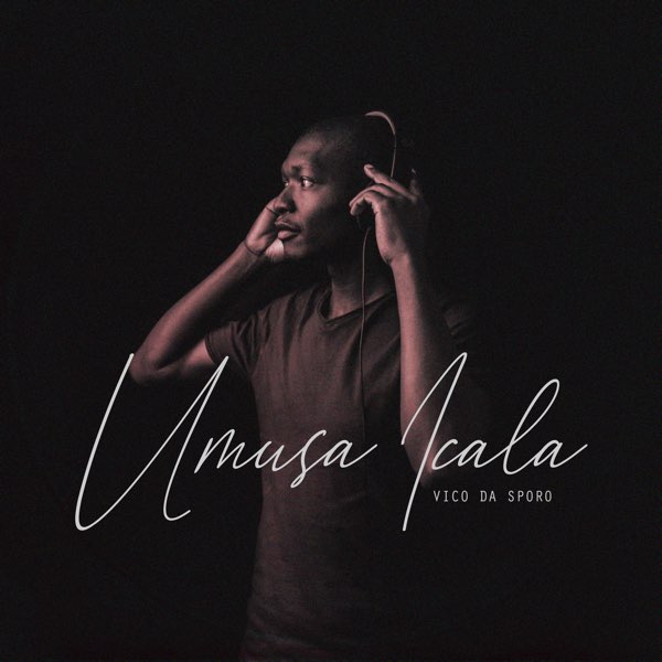 Vico Da Sporo Ungenaphi Mp3 Download